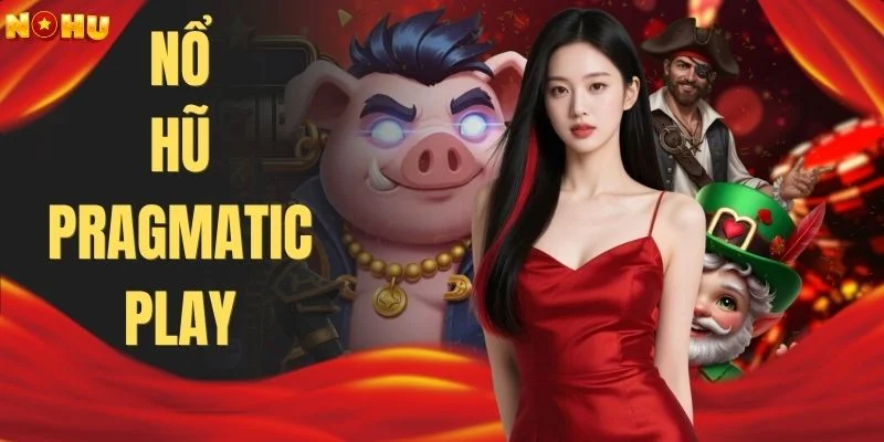Nổ hũ Pragmatic Play - Jackpots Tích Lũy Triệu Đô Đáng Săn